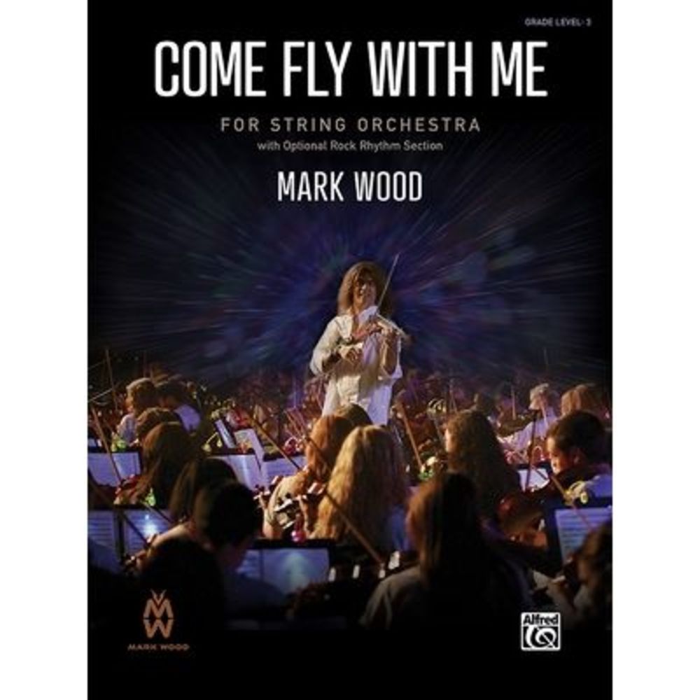 Come Fly with Me: Conductor Score -- Mark Wood